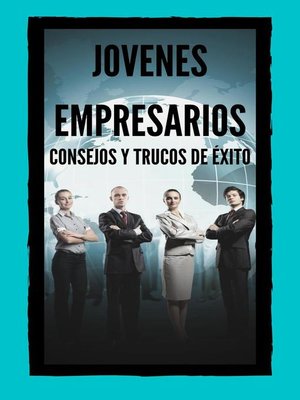 cover image of Jovenes Empresarios Consejos y Trucos de Éxito